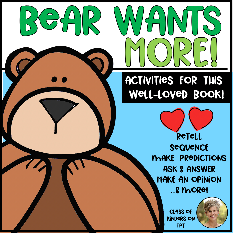 Bear Wants More - Retell & Sequence - Make Predictions & Opinions Kinder & First