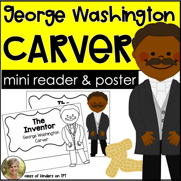 Inventor George Washington Carver Mini Reader & Poster First Kindergarten