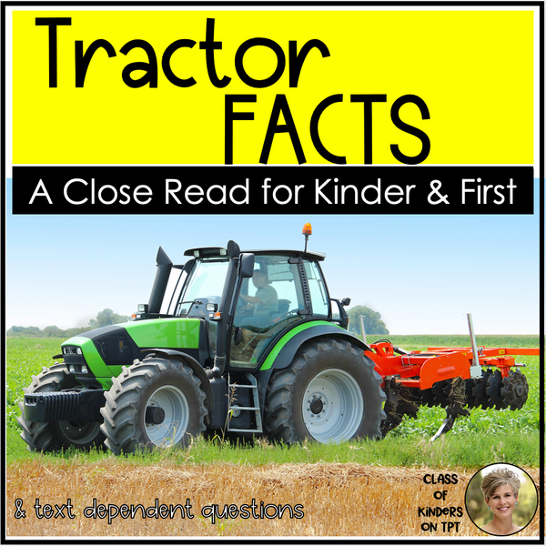 Close Read The Tractor Facts Informational Reading & Text Dependent Questions