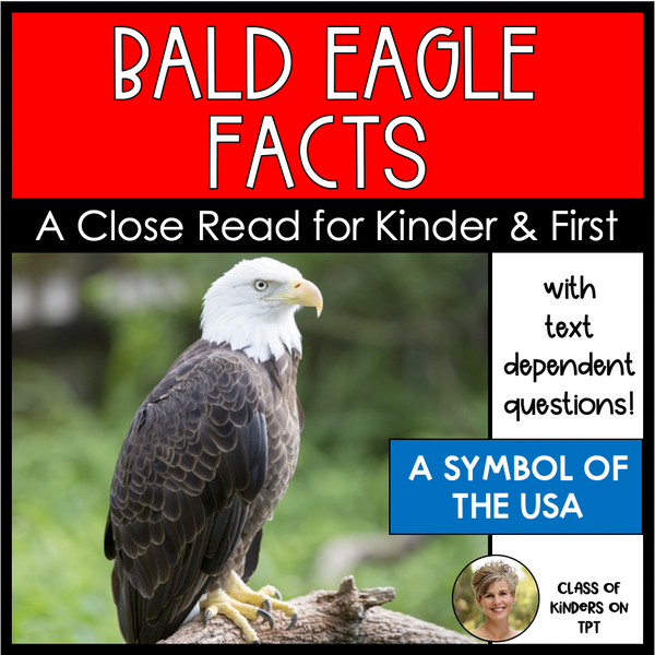 Close Read - Bald Eagle Facts Informational & Text Dependent Questions